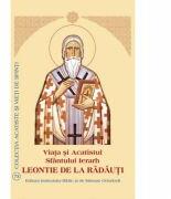 Viata si Acatistul Sfantului Ierarh Leontie de la Radauti (ISBN: 9789736162930)