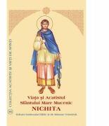 Viata si Acatistul Sfantului Mare Mucenic Nichita (ISBN: 9789736163197)
