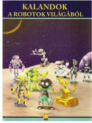 Kalandok a robotok vilagabol. Aventuri din lumea robotilor (ISBN: 9789639786394)