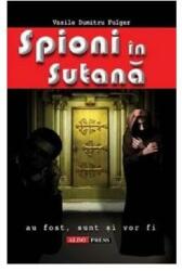 Spioni in sutana - Vasile Dumitru Fulger (ISBN: 9789737010223)