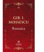Rusoaica - Gib I. Mihaescu (ISBN: 9786068982656)