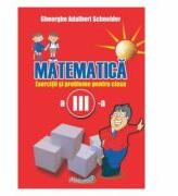 Matematica. Clasa 3. Exercitii si probleme - Gheorghe Adalbert Schneider (ISBN: 9789739395762)