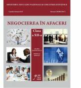 Negocierea in afaceri clasa a XII-a. Filiera tehnologica. Profilul servicii - Roxana Georgescu, Suzana Camelia Ilie (ISBN: 9789736681745)