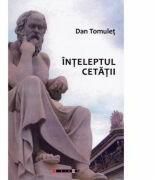 Inteleptul cetatii - Dan Tomulet (ISBN: 9786064901149)