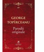 Parodii originale - George Topirceanu (ISBN: 9786068982557)