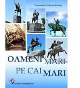 OAMENI MARI PE CAI MARI - Constantin Ciocan-Solont (ISBN: 9786062812058)