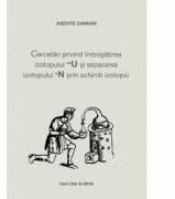 Cercetari privind imbogatirea izotopului 235U si separarea izotopului 15N prin schimb izotopic - Axente Damian (ISBN: 9786061714957)
