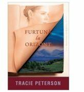 Furtuna la orizont, volumul 2. Seria Mostenitorii din Montana - Tracie Peterson (ISBN: 9786068626642)