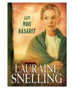 Un nou rasarit. Volumul 2, Seria Red River of the North - Lauraine Snelling (ISBN: 9786068626659)