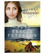 Doamna minerului, volumul 2. Seria Tinutul apelor stralucitoare - Tracie Peterson (ISBN: 9786068626536)