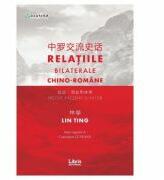 Relatiile bilaterale chino-romane - Lin Ting, Constantin Lupeanu (ISBN: 9786060291169)