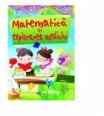 Matematica si Explorarea mediului, clasa I, partea a 1 - Marinela Chiriac (ISBN: 9789737357274)