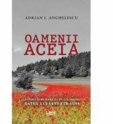 Oamenii aceia - Adrian I. Anghelescu (ISBN: 9786060290957)
