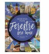 Ferestre spre lume - Mariana Popa (ISBN: 9786060290780)