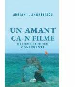 Un amant ca-n filme - Adrian I. Anghelescu (ISBN: 9786060290964)