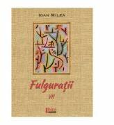 Fulguratii Vol. 7 - Ioan Milea (ISBN: 9786067993066)