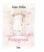 Fulguratii vol. 5 - Ioan Milea (ISBN: 9786067990799)