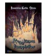 Reuniunea vampirilor - Iasmina-Katia Otoiu (ISBN: 9786067993028)