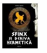 Cartea-Sfinx si deriva hermetica - Petre Isachi (ISBN: 9786065838406)