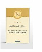 Viata Sfintei Sinclitichia si alte scrieri ascetice - Sfantul Atanasie cel Mare (ISBN: 9786066668248)