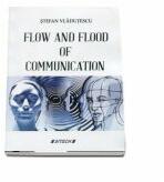 Flow and flood of communication - Stefan Vladutescu (ISBN: 9786061169382)