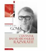 Cuvantul basarabeanului razvratit - Paul Goma (ISBN: 9789975851732)