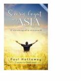 Seceris bogat in Asia. O autobiografie misionara - Paul Hattaway (ISBN: 9786067321333)