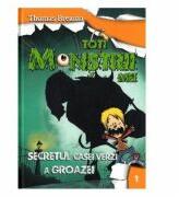 Toti monstrii mei. Volumul 1. Secretul casei verzi a groazei - Thomas Brezina (ISBN: 9786065767492)