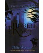 Regele frant - Philip Womack (ISBN: 9786065765467)