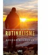 Rutinalisme - Bogdan Moldovan (ISBN: 9786060291213)