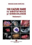 100 cazuri rare in obstetrica si ginecologie, volumul 1 - Roxana-Elena Bohiltea (ISBN: 9786060112044)