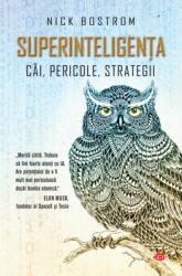 Superinteligenta. Cai, pericole, strategii - Nick Bostrom (ISBN: 9786063340789)