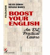 Boost Your English - An ESL Practical Course - Silvia Osman, Roxana Mares (ISBN: 9786065915329)