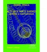 Alti zece poeti suedezi moderni si contemporani - Daniel Onaca (ISBN: 9786069964200)