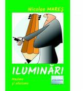 Iluminari. Maxime si cugetari - Nicolae Mares (ISBN: 9786060012214)