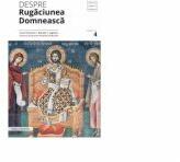 Despre rugaciunea domneasca. Texte filocalice, maxime, cugetari - Pr. Dumitru Staniloae (ISBN: 9789731551753)