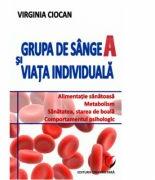 Grupa de sange A si viata individuala - Virginia Ciocan (ISBN: 9786065919372)