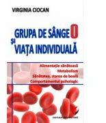 Grupa de sange 0 si viata individuala - Virginia Ciocan (ISBN: 9786065919365)