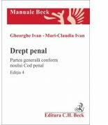Drept penal. Partea generala conform noului Cod penal. Editia 4 - Mari-Claudia Ivan, Gheorghe Ivan (ISBN: 9786061809301)