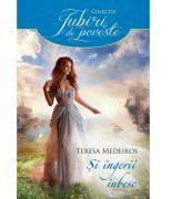 Si ingerii iubesc - Teresa Medeiros (ISBN: 9786063314872)