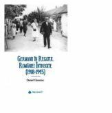 Germanii in Regatul Romaniei intregite (1918-1945) - Daniel Hrenciuc (ISBN: 9789731099033)