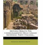Metodo Berlitz Per l'Insegnamento Delle Lingue Moderne: Parte Italiana (ISBN: 9781279526798)