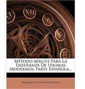 Metodo-Berlitz Para La Ensenanza de Idiomas Modernos: Parte Espanola (ISBN: 9781274042507)