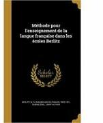Methode Pour L'Enseignement de La Langue Francaise Dans Les Ecoles Berlitz (ISBN: 9781374469303)