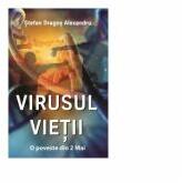 Virusul Vietii. O poveste din 2 Mai - Stefan Dragos Alexandru (ISBN: 9786068935348)