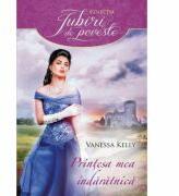 Printesa mea indaratnica - Vanesa Kelly (ISBN: 9786063321290)