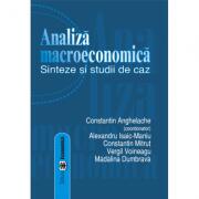 Analiza macroeconomica: sinteze si studii de caz - Constantin Anghelache, Alexandru Isaic-Maniu, Constantin Mitrut, Vergil Voineagu, Madalina Dumbrava (ISBN: 9789737093509)