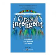 Orasul inteligent. Sesiunea de comunicari stiintifice - Dragos Dinca, Catalin Dumitrica, Catalin Vrabie (ISBN: 9789737097019)