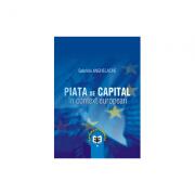 Piata de capital in context european - Gabriela Anghelache (ISBN: 9789737094759)