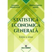 Statistica economica generala. Editia a doua - Constantin Anghelache, Madalina Gabriela Anghel (ISBN: 9789737098955)